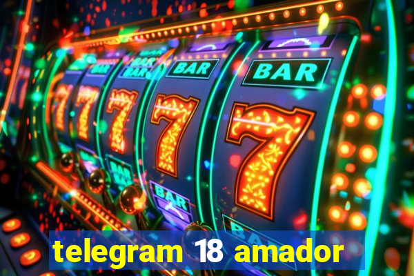 telegram 18 amador